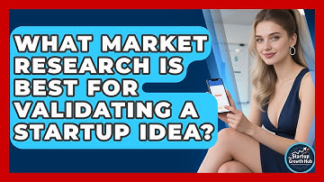 What Market Research Is Best For Validating A Startup Idea? - The Startup Growth Hub