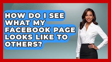 How Do I See What My Facebook Page Looks Like To Others? - Everyday-Networking