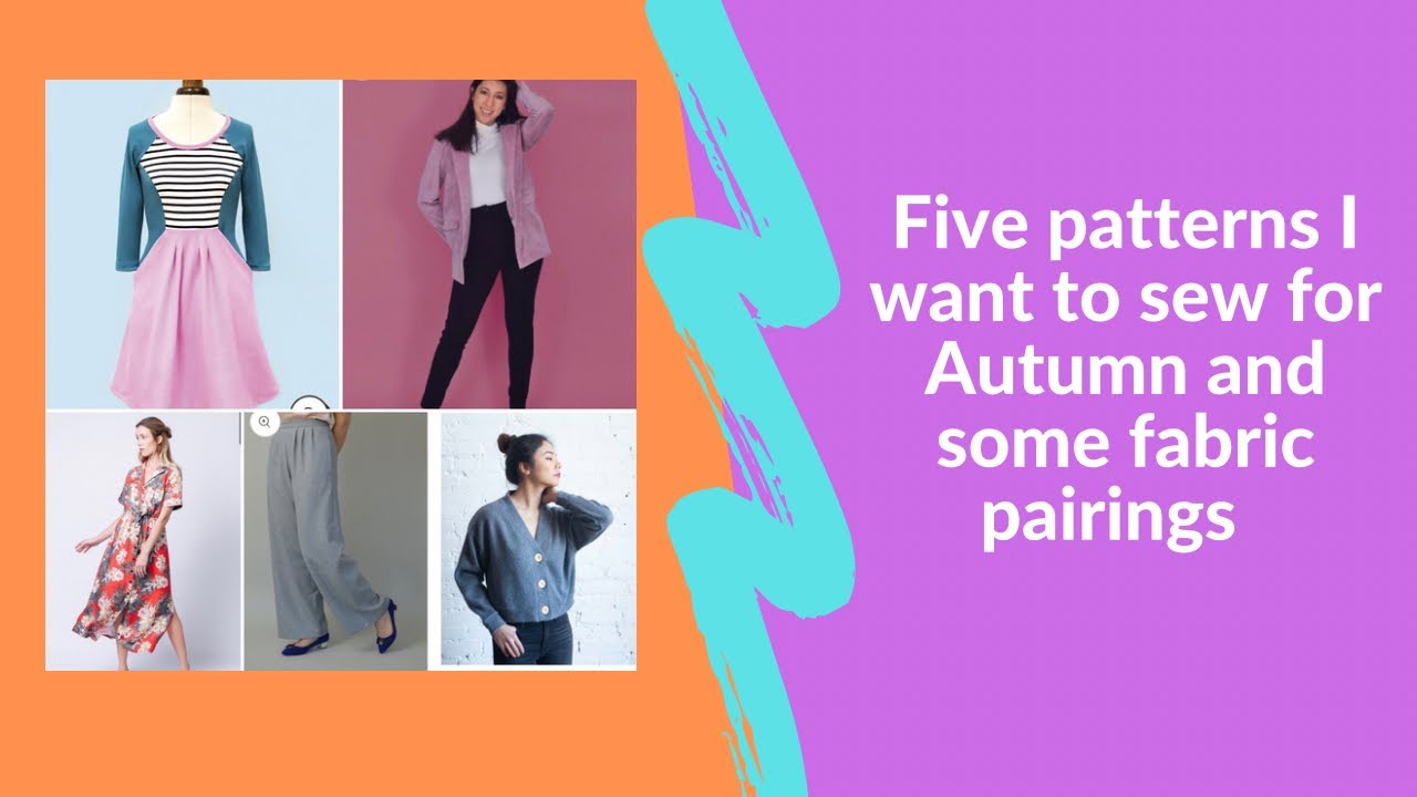 5 patterns I’m planning to sew this autumn along with some fabric ...