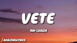 Kim Loaiza - Vete