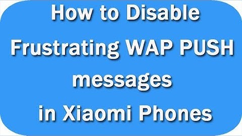 How to stop Frustrating WAP Push messages in Xiaomi Phones