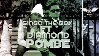 diamond ft singo the boy  ,pombe