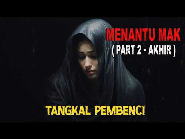 MEREMANG❗MENANTU MAK ( PART 2-AKHIR ) : Tangkal Pembenci class=