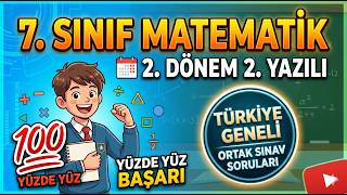 2025-2026 | 7.Sınıf Matematik 2.Dönem 2.Yazılı TÜRKİYE Geneli Ortak Sınav| 100'lük sorular