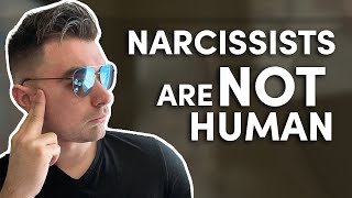 Narcissists are NOT HUMAN