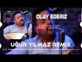 Ahmet demirci  olay ederiz uur ylmaz remix