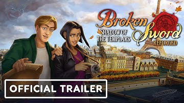 Broken Sword - Shadow of the Templars: Reforged - Official Launch Trailer