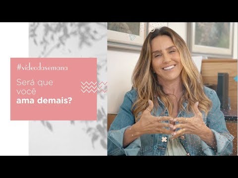 Vídeo: Mulheres Que Amam Demais