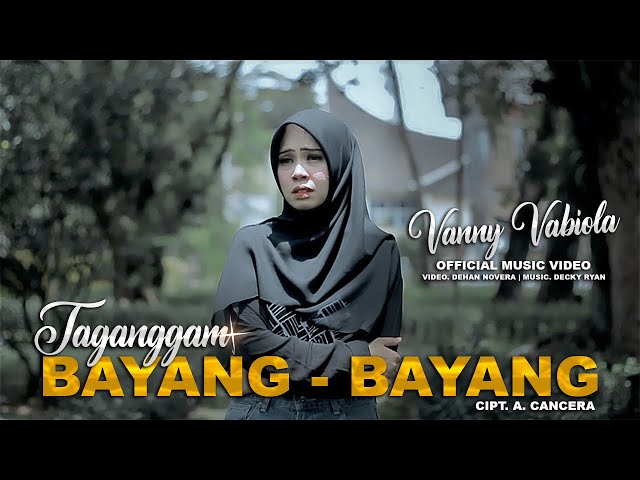 VANNY VABIOLA - TAGANGGAM BAYANG BAYANG  Cipt: A. CANCERA class=