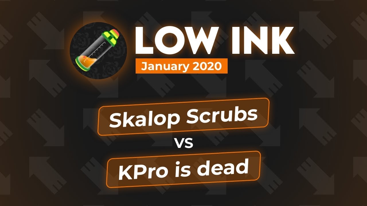 Skalop Scrubs vs KPro is dead | Low Ink January 2020