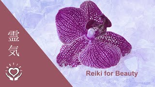 Reiki for Beauty | Energy Healing | Inner & Outer Beauty
