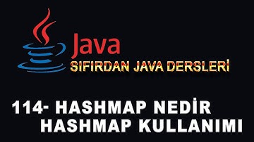 114- Java Dersleri - HashMap Nedir - HashMap Kullanımı