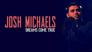 Josh Michaels   DREAMS COME TRUE Lyrics - song