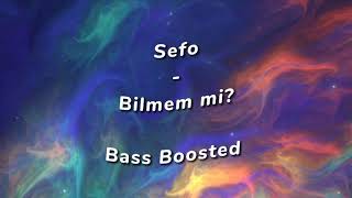 Sefo - Bilmem mi? (Bass Boosted) | MNK Music Resimi