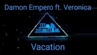 Damon Empero ft. Veronica - Vacation