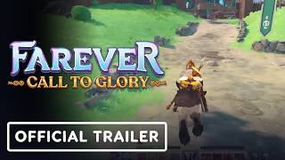 Farever - Official ‘Call to Glory’ Update Gameplay Overview Trailer