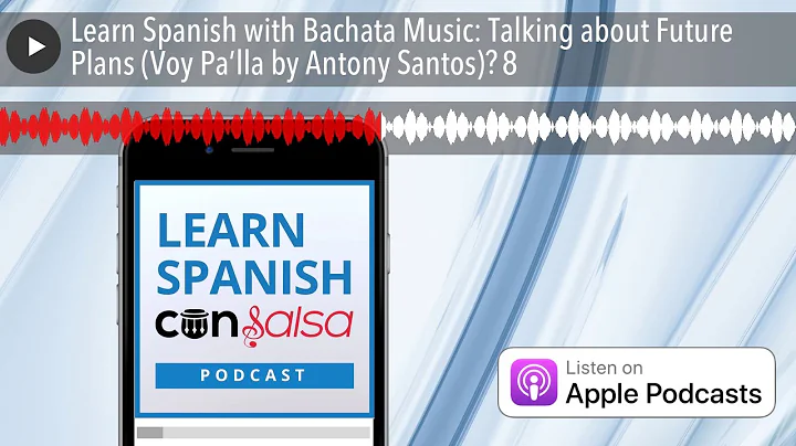 바차타 음악으로 스페인어 학습하기: 미래 계획에 대해 이야기하기