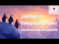 Learn Japanese with short story for beginner -Adventures of the Penguins-(N5-N4 level)