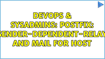 DevOps & SysAdmins: Postfix: sender-dependent-relay and mail for host (2 Solutions!!)