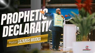 PROPHETIC DECLARATION WITH PST. LAZARUS MUOKA