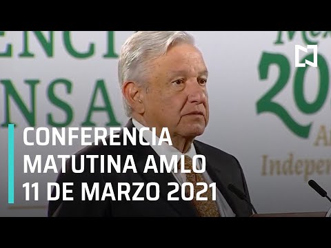 AMLO Conferencia Hoy / 11 de Marzo 2021