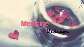 Medicine - Unknown // lyrics && DL
