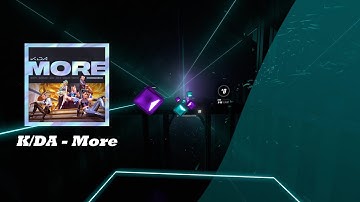 [Beat Saber] K/DA - More (Expert+)