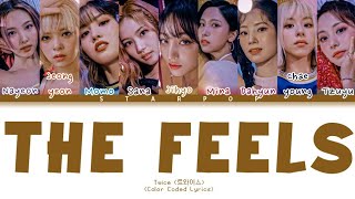 TWICE (트와이스) - The Feels (Color Coded Lyrics)