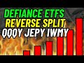 Defiance etfs qqqy jepy iwmy reverse stock split