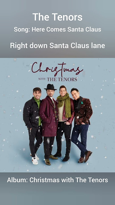 The Tenors - Here Comes Santa Claus Part 1 (Lyrics)