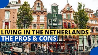 Living in The Netherlands - The Pros and Cons