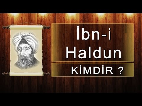 İBN-İ HALDUN KİMDİR ?