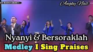 Nyanyi dan Bersoraklah medley Sing Praises || Amazing Grace Worship