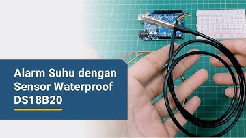 Alarm Suhu dengan Sensor Waterproof DS18B20 - Indobot Academy