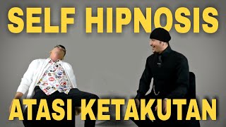 Atasi Ketakutan dengan Self Hipnosis