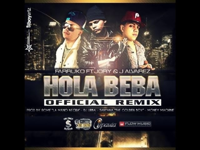 Hola Beba Remix-▻Farruco Ft. Jory & J Alvarez◅ Reggeton 2011 (+letra) -  YouTube