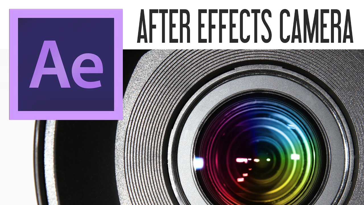 After Effects Camera (Tutorial) YouTube