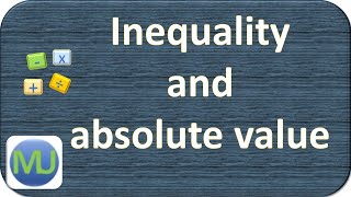 Pre Algebra - Integers inequality and absolute value with examples