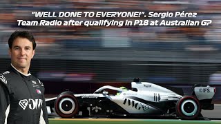WELL DONE TO EVERYONE!: Sergio Pérez Team Radio after qualifying in P18 at Australian GP 