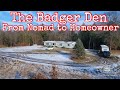 Badger bought a house no more camper living