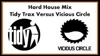 Tidy Trax Versus Vicious Circle - Hard House Mix