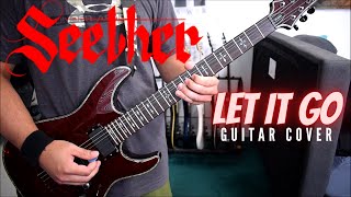 Seether - Let It Go (Guitar Cover)