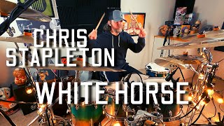 Chris Stapleton - White Horse [Drum Cover]