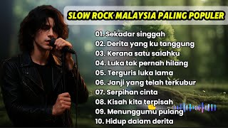 Lagu Malaysia slow rock paling populer dan paling sedih di tahun 2025 !!