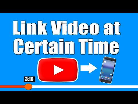 Video: How to Link to a Specific Time on a YouTube Video: 15 Steps