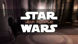 Jedi Temple - Star Wars Ambience (Coruscant / Tython / Jedi Halls / Jedi Training)