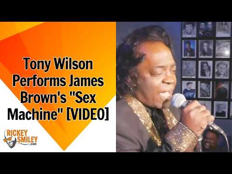 Tony Wilson Performs James Brown's "Sex Machine"
