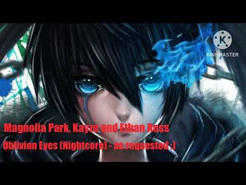 Magnolia Park, Kayzo and Ethan Ross - Oblivion Eyes (Nightcore)