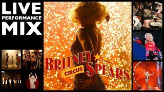 Britney Spears - Circus Live Performance Mix