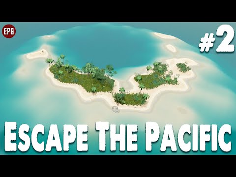 Видео: Escape The Pacific - Выживание на острове - Прохождение #2 (стрим)